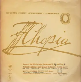 Frédéric Chopin - Konzert Für Klavier Und Orchester Nr. 1 E-Moll Op. 11 / Andante Spianato Und Grande Polonaise Es-du