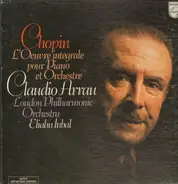 Chopin - L'oeuvre integrale pour Piano et Orchestre, Claudio Arrau