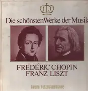 Chopin / Liszt - Die schönsten Werke der Musik