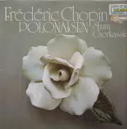 Chopin - Polonaisen (Shura Cherkassky)