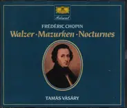 Chopin / Tamás Vásáry - Walzer - Mazurken - Nocturnes