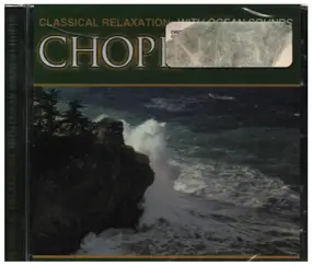Frédéric Chopin - Classical Relaxation With Ocean Sounds