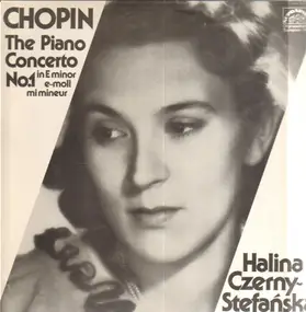 Frédéric Chopin - The Piano Concerto No.1, Halina Czerny-Stefanska