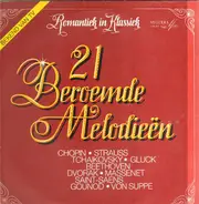 Chopin, Strauss, Gluck a.o. - 21 Beroemde Melodieën