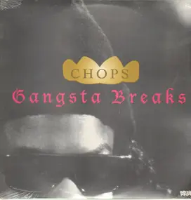 Chops - Gangsta Breaks