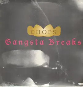 Chops - Gangsta Breaks