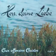 Chor Offensiver Christen - Herr, Deine Liebe