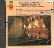 Chor Der Wiener Volksoper , Wiener Volksopernorchester Leitung: Franz Bauer-Theussl - Goldene Operette - Golden Operetta (Operetten Querschnitte - Operetta Highlights)