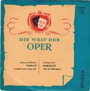 Chor Der Bayerischen Staatsoper , Bayerisches Staatsorchester , Solistenvereinigung Des Deutschland - Die Welt der Oper