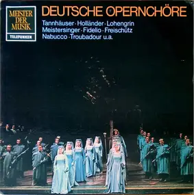 Richard Wagner - Deutsche Opernchöre