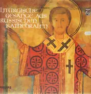 Chor der Russisch-Orthodoxen Kathedrale - Liturgische Gesänge aus russischen Kathedralen (P.W. Spassky)