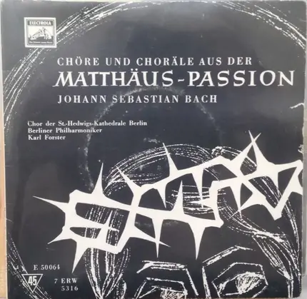 Chor Der St. Hedwigs-Kathedrale Berlin , Berliner Philharmoniker , Karl Forster , Johann Sebastian - Matthäus-Passion
