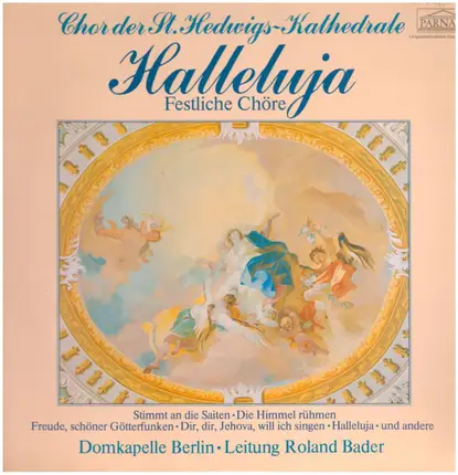 Chor Der St. Hedwigs-Kathedrale Berlin , Berliner Domkapelle , Roland Bader - Halleluja - Festliche Chöre