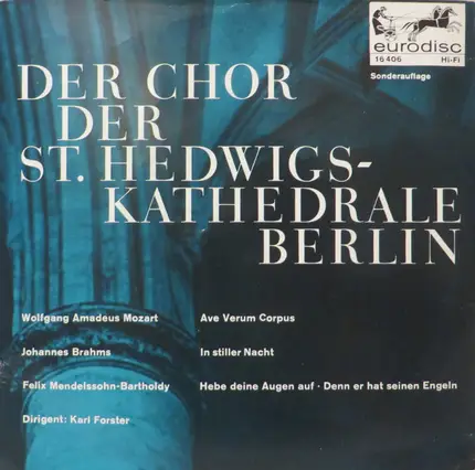 Mozart, Brahms, Bartholdy - Der Chor Der St. Hedwigs-Kathedrale Berlin