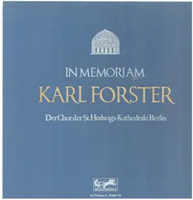 Chor Der St. Hedwigs-Kathedrale Berlin - In Memoriam Karl Forster