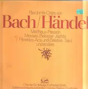 Chor der St.Hedwigs Kathedrale Berlin, Solistenver. und Chor des Berliner Rundf. - Berühmte Chöre von Bach / Händel