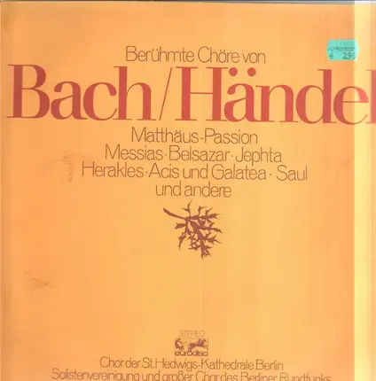 Chor der St.Hedwigs Kathedrale Berlin, Solistenver. und Chor des Berliner Rundf. - Berühmte Chöre von Bach / Händel