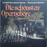 Chor Der Staatsoper Berlin , Staatskapelle Berlin , Otmar Suitner - Die Schönsten Opernchöre