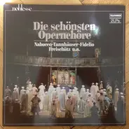 Wagner / Weber / Borodin / Beethoven / Verdi a.o. - Die schönsten Opernchöre