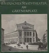Chor Des Theaters Am Gärtnerplatz München Und Orchester Des Staatstheaters Am Gärtnerplatz - Bayerisches Staatstheater am Gärtnerplatz