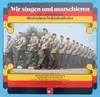LP - Chor Des Kameradschaftsbundes Frankfurt Unter Der Leitung von Wilhelm Kubaczky - Wir Singen Und Marschieren • Die Schönsten Deutschen Soldatenlieder