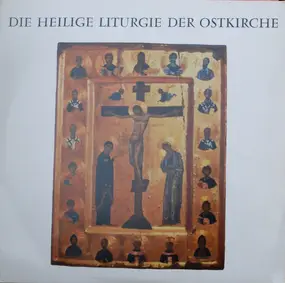 Chor Des Missions-Priesterseminars Der Spiritaner - Die Heilige Liturgie Der Ostkirche