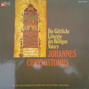 LP - Chor Des Missions-Priesterseminars Der Spiritaner, Knechtsteden - Die Göttliche Liturgie Des Heiligen Vaters Johannes Chrysostomus Im Byzantinisch-Slawischen Ritus Der Ukrainer