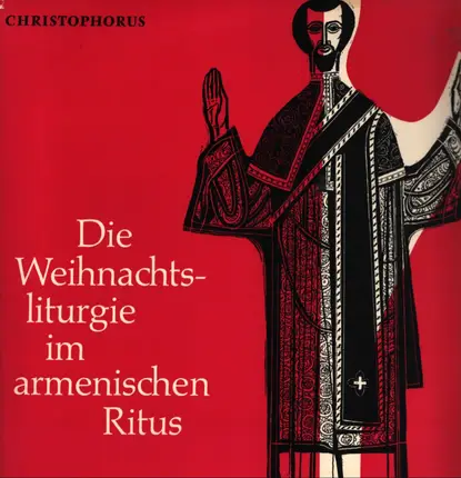 Chor Des Päpstlichen Armenischen Kollegs a.o. - Die Weihnachtsliturgie Im Armenischen Ritus