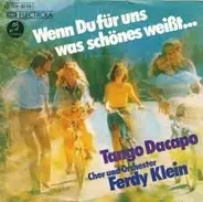 Chor Ferdy Klein Und Orchester Ferdy Klein - Wenn Du Für Uns Was Schönes Weißt... / Tango Dacapo