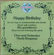 7inch Vinyl Single - Chor Hardy Kingston Und Orchestra Hardy Kingston - Happy Birthday / So Ein Tag, So Wunderschön Wie Heute / Hoch Soll Er Leben / Wir Gratulieren / Heut' Ist Ein Feiertag Für Mich