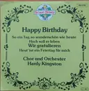 7inch Vinyl Single - Chor Hardy Kingston Und Orchestra Hardy Kingston - Happy Birthday / So Ein Tag, So Wunderschön Wie Heute / Hoch Soll Er Leben / Wir Gratulieren / Heut' Ist Ein Feiertag Für Mich