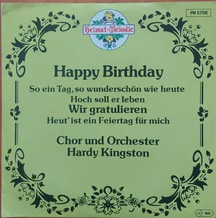 Chor Hardy Kingston Und Orchestra Hardy Kingston - Happy Birthday / So Ein Tag, So Wunderschön Wie Heute / Hoch Soll Er Leben / Wir Gratulieren / Heut