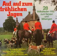 Chor Thomas Berger Und Orchester Thomas Berger - Auf, Auf Zum Fröhlichen Jagen (28 Volkslieder-Hits Zum Tanzen Und Mitsingen)