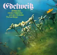 Chor Thomas Berger Und Orchester Thomas Berger - Edelweiß (28 Melodien Mit Dem Hüttenchor Und Dem Orchester Thomas Berger)