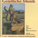 LP - Chor Und Orchester Des Egbert-Gymnasiums Leitung Johannes Martin - Geistliche Musik In Der Abteikirche Münsterschwarzach