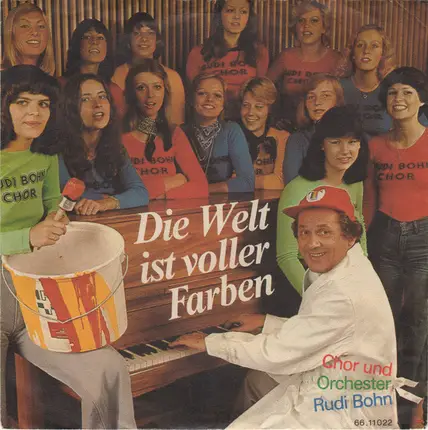 Chor Und Orchester Rudi Bohn - Die Welt Ist Voller Farben