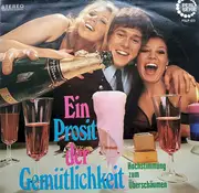 LP - Chor Und Orchester Waldemar Zineck Und Die Stimmungskanonen - Ein Prosit Der Gemütlichkeit (Hochstimmung Zum Überschäumen)