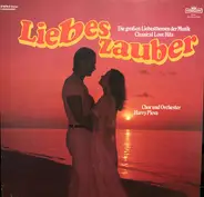 Chor Und Rundfunkorchester Harry Pleva - Liebeszauber (Die Großen Liebesthemen Der Musik - Classical Love Hits)