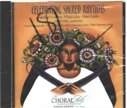CD - Choral Arts Society of Washington / Joseph Holt - Celebrating Sacred Rhythms: Missa Luba -  Misa Criolla - Navidad Nuestra