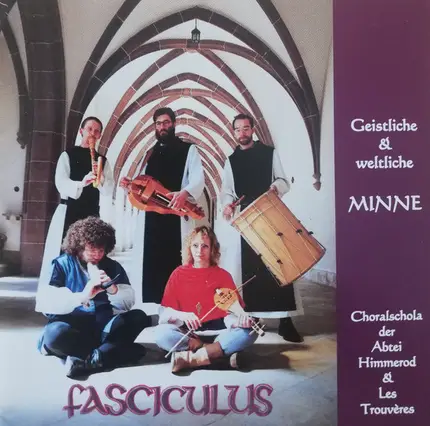 Choralschola Der Abtei Himmerod & Les Trouvéres - Fasciculus (Geistliche & Weltliche Minne)