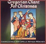 Choralschola Der Capella Antiqua München - Gregorian Chant For Christmas