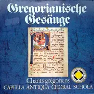 Choralschola Der Capella Antiqua München - Gregorianische Gesänge - Chants grégoriens