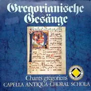 Choralschola Der Capella Antiqua München - Gregorianische Gesänge - Chants grégoriens
