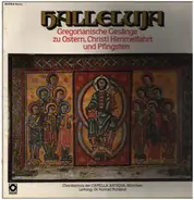 Choralschola der Capella Antiqua - Halleluja - Gregorianische Gesänge zu Ostern, Christi Himmelfahrt und Pfingsten