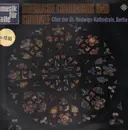 LP - Chor der St.-Hedwigs-Kathedrale - Feierliche Chormusik und Choräle