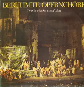 Chor Der Staatsoper Wien - Berühmte Opernchöre