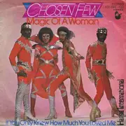 7inch Vinyl Single - Chosen Few - Magic Of A Woman