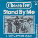 7inch Vinyl Single - Chosen Few - Stand By Me