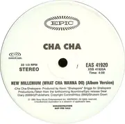 12inch Vinyl Single - Cha Cha - New Millenium (What Cha Wanna Do) - Promo
