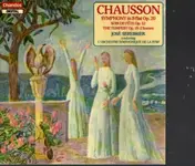 Ernest Chausson - Symphony In B Flat, Op. 20 • Soir De Fête, Op. 32 • The Tempest, Op. 18: 2 Scenes